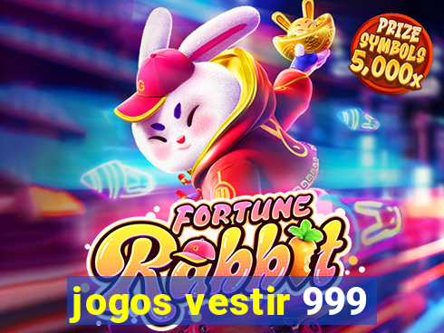 jogos vestir 999